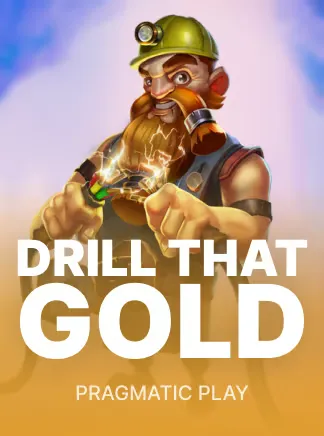 Drill That Gold